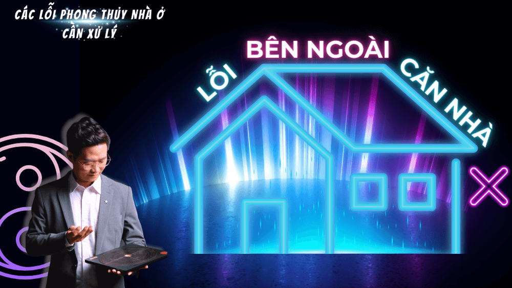 42 Đại Kỵ Phong Thủy Nhà Ở & Cách Hóa Giải